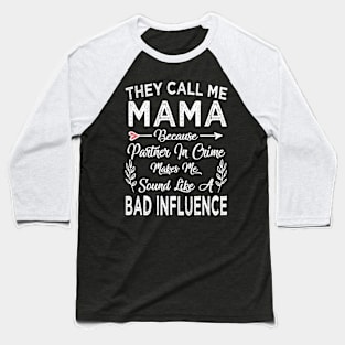 mama they call me mama Baseball T-Shirt